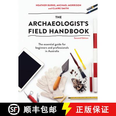 【3-4周达】The Archaeologist's Field Handbook: The Essential Guide for Beginners and Professionals in... [9781743318065]