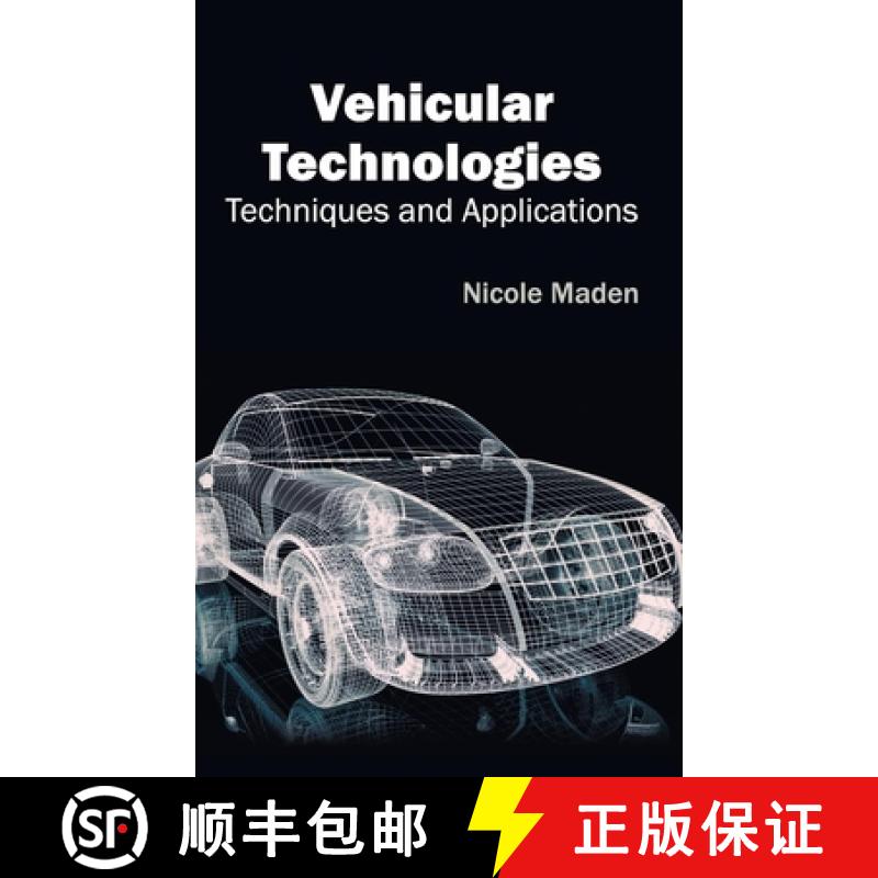 【2-3周达】Vehicular Technologies: Techniques and Applications: Techniques and Applications [9781632405128]