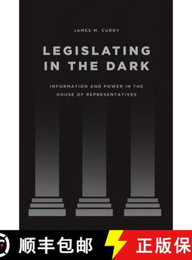 【3-4周达】Legislating in the Dark: Information and Power in the House of Representatives [9780226281711]