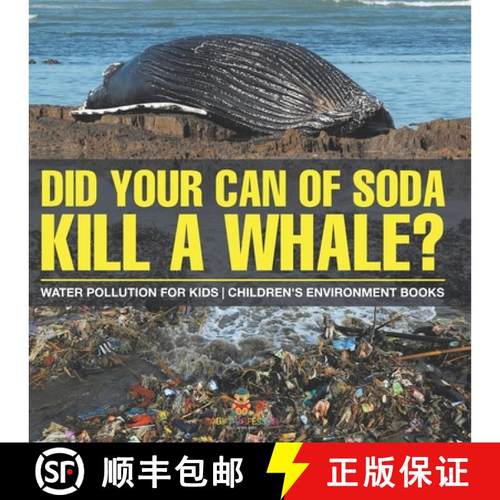 【3-4周达】Did Your Can of Soda Kill A Whale? Water Pollution for Kids | Children's Environment Books [9798869437747]