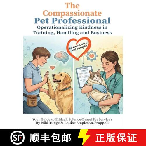 【3-4周达】The  Compassionate Pet Professional: Operationalizing Kindness in Training, Handling, and ... [9798295571084]