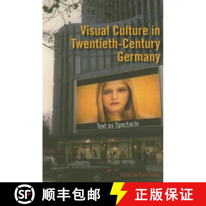 【3-4周达】Visual Culture in Twentieth-Century Germany: Text as Spectacle [9780253218339]