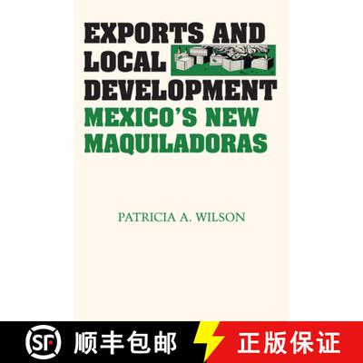 【3-4周达】Exports and Local Development: Mexico's New Maquiladoras [9780292790742]