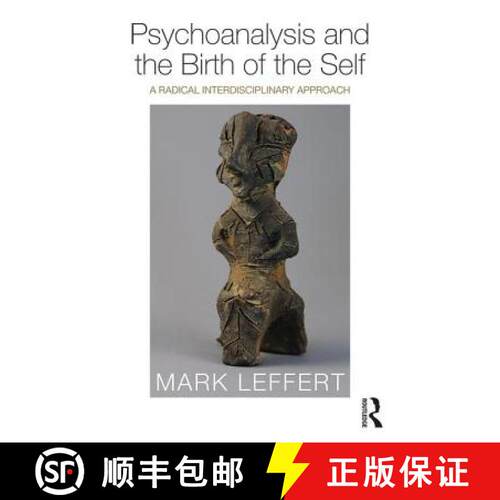 【3-4周达】Psychoanalysis and the Birth of the Self : A Radical Interdisciplinary Approach [9781138588462]