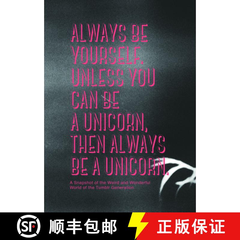 【2-3周达】Always Be Yourself, Unless You Can Be a Unicorn, Then Always Be a Unicorn.: A Snapshot of ... [9789063693503]