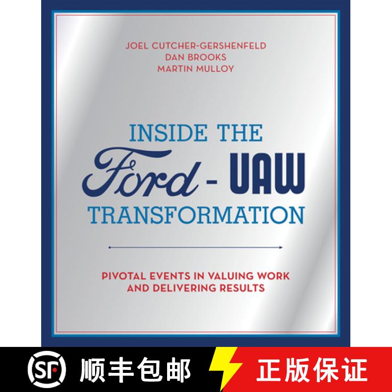 【2-3周达】Inside the Ford-UAW Transformation: Pivotal Events in Valuing Work and Delivering Results [9780262052573]