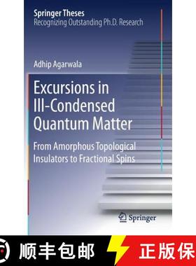 【3-4周达】Excursions in Ill-Condensed Quantum Matter : From Amorphous Topological Insulators to Frac... [9783030215101]