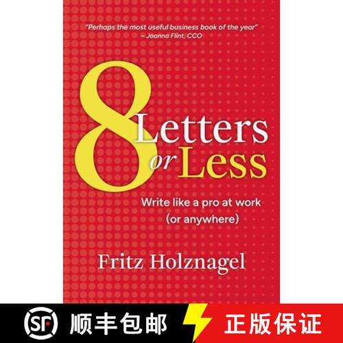 【3-4周达】8 Letters or Less: Write Like a Pro at Work (or Anywhere) [9781945783395]