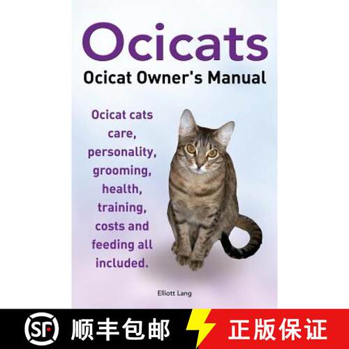 【3-4周达】Ocicats. Ocicat Owners Manual.: Ocicats. Ocicat Owner's Manual.  Ocicat cats care, persona... [9781910410035]