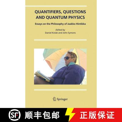 【3-4周达】Quantifiers, Questions and Quantum Physics : Essays on the Philosophy of Jaakko Hintikka [9781402032103]