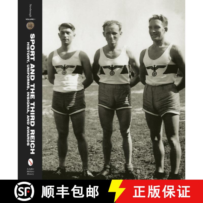 【3-4周达】Sport and the Third Reich: History, Uniforms, Insignia, and Awards: History, Uniforms, Ins... [9780764340420]