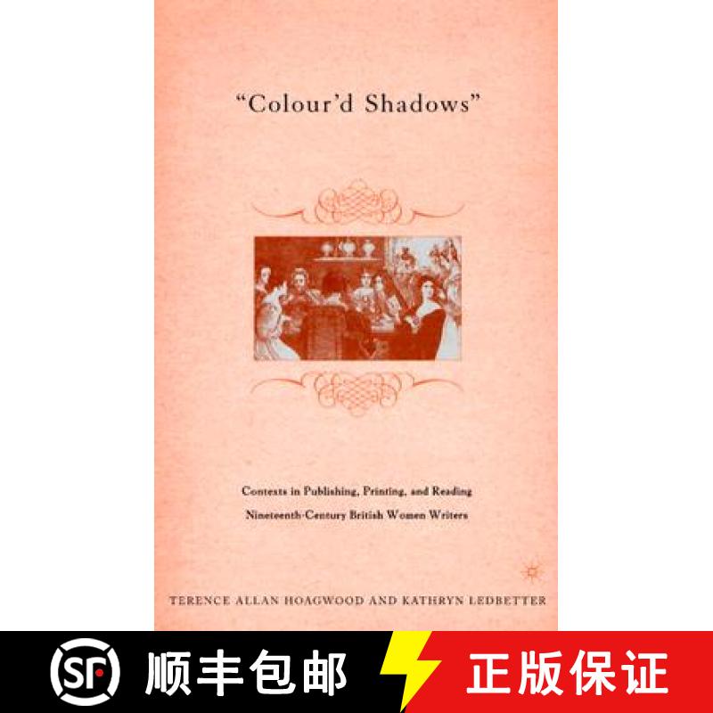 【3-4周达】Colour'd Shadows : Contexts in Publishing, Printing, and Reading Nineteenth-Century Britis... [9781403966377]