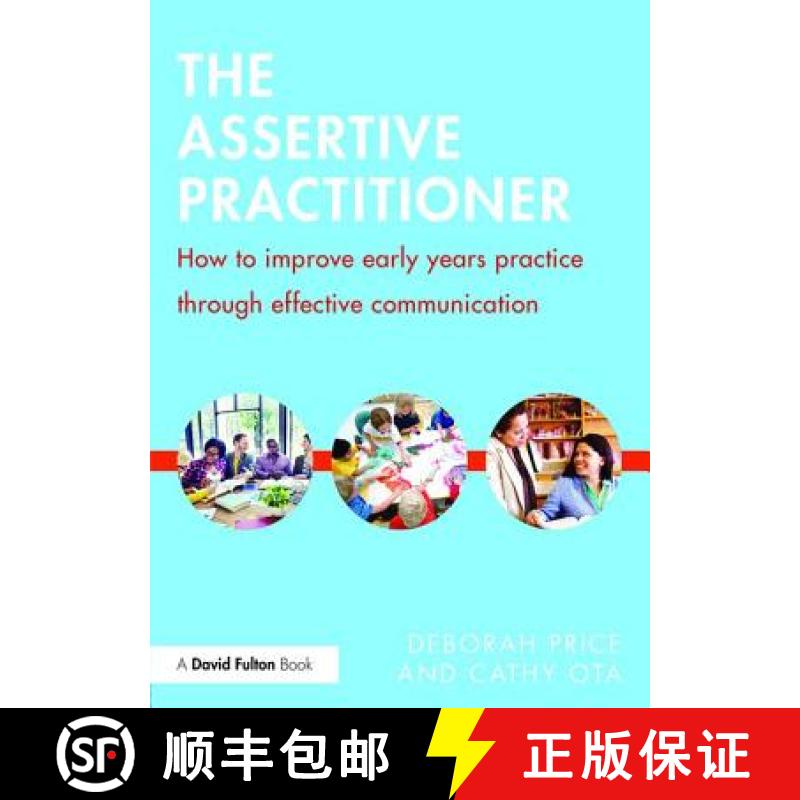 【3-4周达】The Assertive Practitioner : How to improve early years practice through effective communi... [9781138832329]