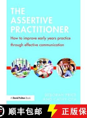 【3-4周达】The Assertive Practitioner : How to improve early years practice through effective communi... [9781138832329]