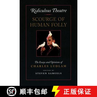 【3-4周达】Ridiculous Theatre: Scourge of Human Folly: The Essays and Opinions of Charles Ludlam [9781559360418]