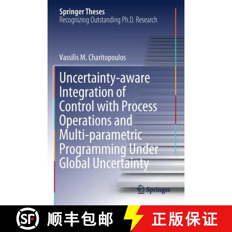 【3-4周达】Uncertainty-Aware Integration of Control with Process Operations and Multi-Parametric Prog... [9783030381394]