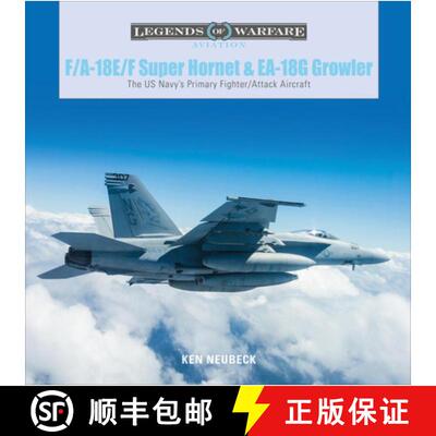 【3-4周达】精装 F/A-18E/F Super Hornet and EA-18G Growler: The US Navy's Primary Fighter/Attack Aircr... [9780764359231]