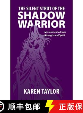 【3-4周达】The Silent Strut of the Shadow Warrior: My Journey to Inner Strength and Spirit [9781960892409]