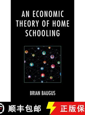 预订 An Economic Theory of Home Schooling [9781793631763]