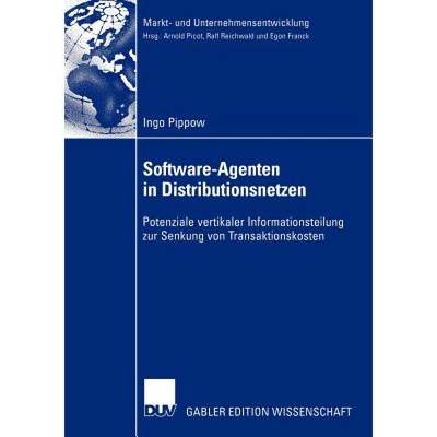 【4周达】Software-Agenten in Distributionsnetzen : Potenziale vertikaler Informationsteilung zur Senk... [9783824480258]