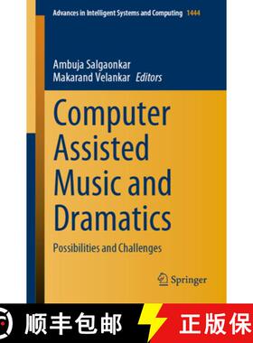 【3-4周达】Computer Assisted Music and Dramatics : Possibilities and Challenges (1st ed. 2023) (1st e... [9789819908868]