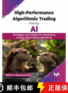 【3-4周达】High-Performance Algorithmic Trading Using AI: Strategies and insights for developing cutt... [9789365895872]