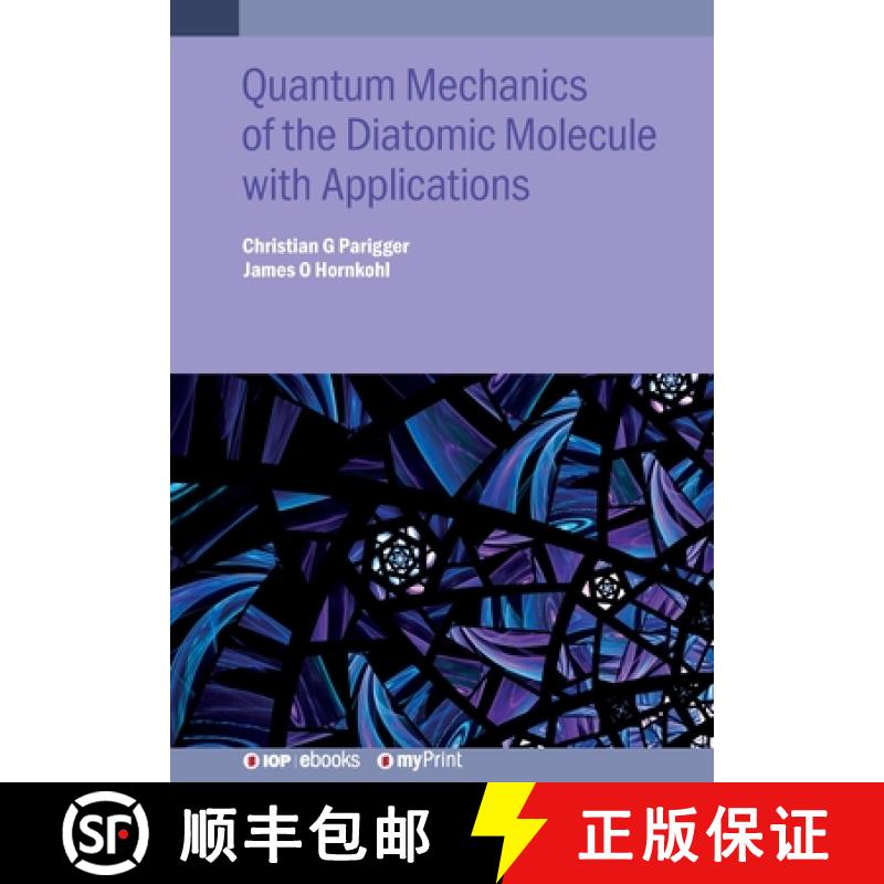 【2-3周达】Quantum Mechanics of the Diatomic Molecule with Applications [9780750319904]