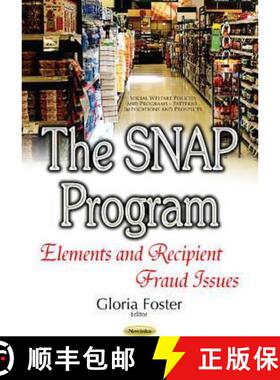 【3-4周达】The SNAP Program: Elements and Recipient Fraud Issues [9781536105025]