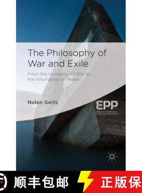 【3-4周达】The Philosophy of War and Exile: From the Humanity of War to the Inhumanity of Peace [9781137351210]