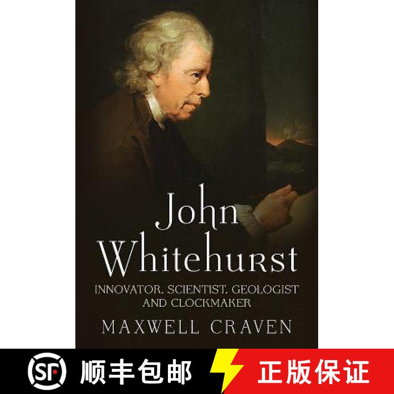 【3-4周达】John Whitehurst Frs: Innovator, Scientist, Geologist and Clockmaker [9781781552650]