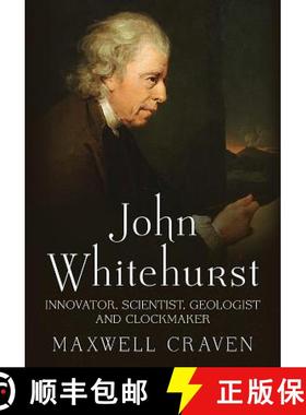 【3-4周达】John Whitehurst Frs: Innovator, Scientist, Geologist and Clockmaker [9781781552650]