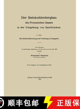 【3-4周达】Der Steinkohlenbergbau Des Preussischen Staates in Der Umgebung Von Saarbrücken: V. Teil.... [9783662325049]
