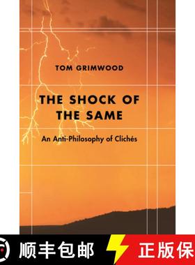 预订 The Shock of the Same : An Anti-Philosophy of Clichés [9781786614001]