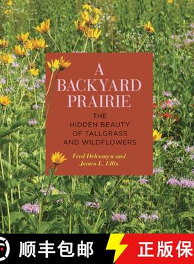 预订 A Backyard Prairie: The Hidden Beauty of Tallgrass and Wildflowers [9780809338184]
