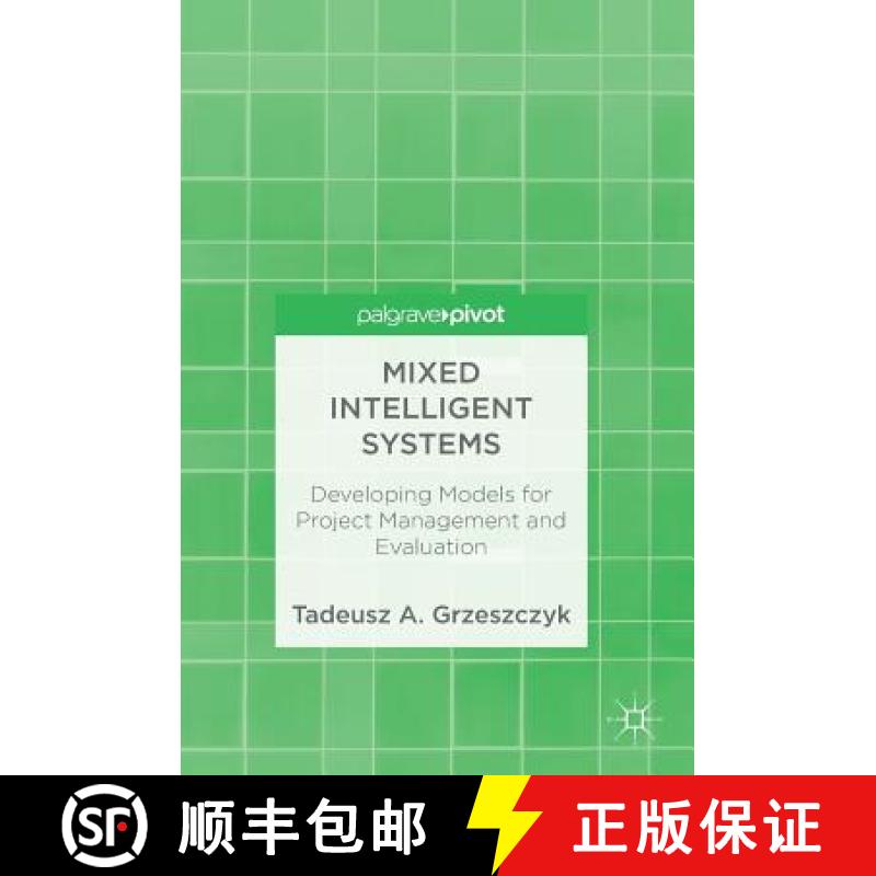 【3-4周达】Mixed Intelligent Systems : Developing Models for Project Management and Evaluation [9783319911571]