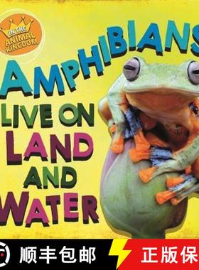 【3-4周达】In the Animal Kingdom: Amphibians Live on Land and in Water [9781526309341]