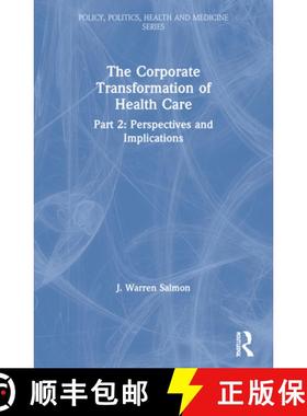 【3-4周达】Corporate Transformation of Health Care: Part 2: Perspectives and Implications - Perspecti... [9780895031044]