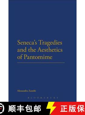 预订 Seneca's Tragedies and the Aesthetics of Pantomime [9781472511881]