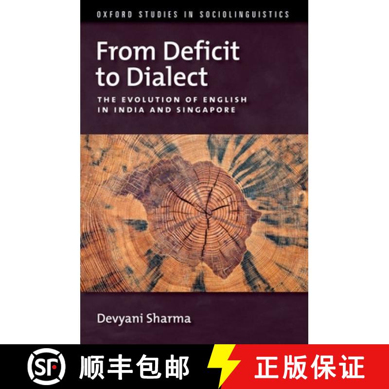【4周达】From Deficit to Dialect: The Evolution of English in India and Singapore [9780195307504]