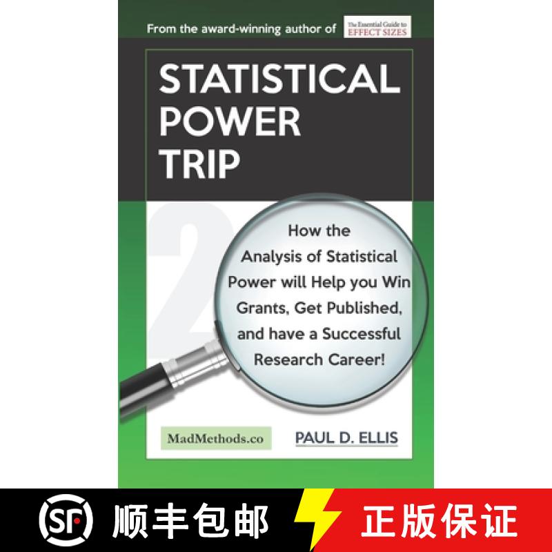 【3-4周达】Statistical Power Trip: How the Analysis of Statistical Power will Help you Win Grants, Ge... [9781927230572]