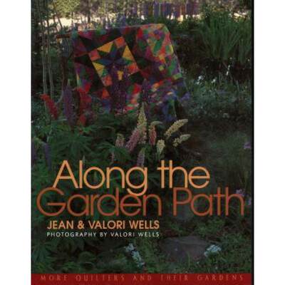 【4周达】Along the Garden Path: More Quilters and Their Gardens [9781571201188]