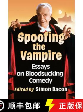 【3-4周达】Spoofing the Vampire : Essays on Bloodsucking Comedy [9781476682686]