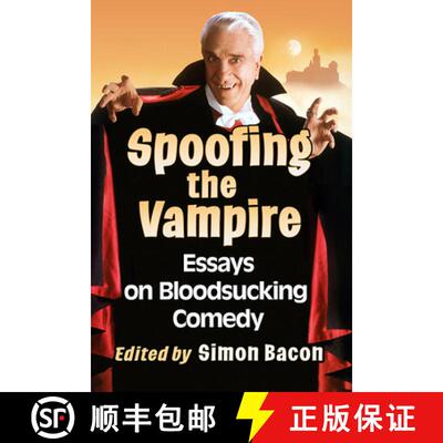 【3-4周达】Spoofing the Vampire : Essays on Bloodsucking Comedy [9781476682686]