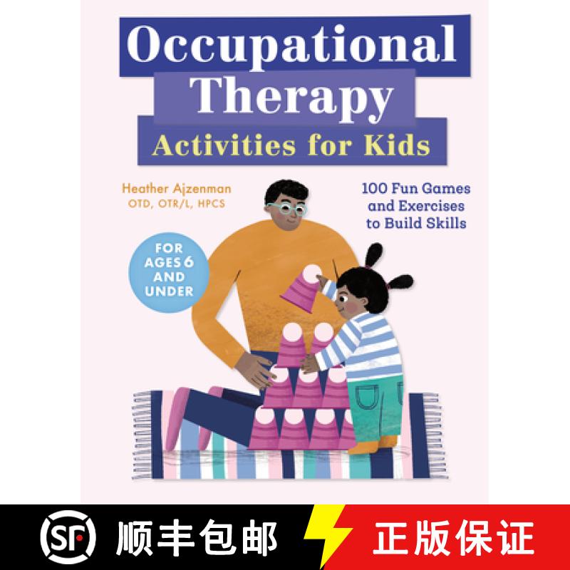 预订 Occupational Therapy Activities for Kids: 100 Fun Games and Exercises to Build Skills [9781646110766]