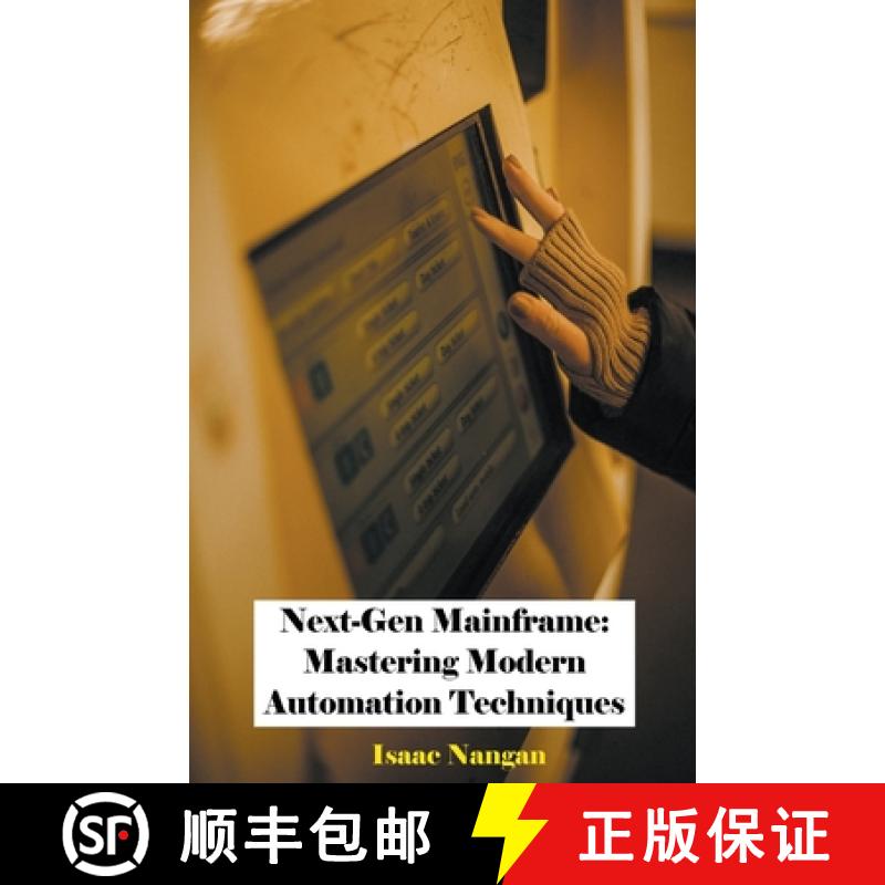 【4周达】Next-Gen Mainframe: Mastering Modern Automation Techniques [9789815194432]