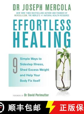【3-4周达】Effortless Healing: 9 Simple Ways to Sidestep Illness, Shed Excess Weight and Help Your Bo... [9781781805091]