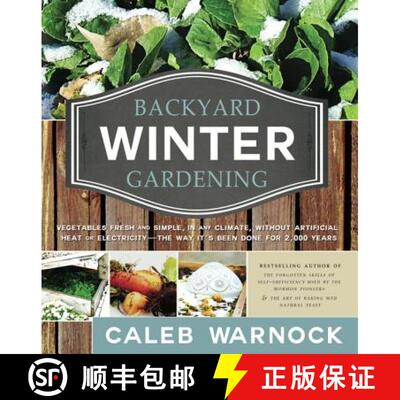 【3-4周达】Backyard Winter Gardening: Vegetables Fresh and Simple, in Any Climate, Without Artificial... [9781462110940]