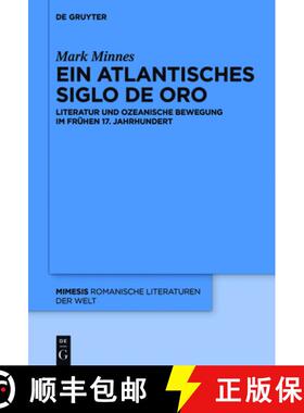 【3-4周达】Ein atlantisches Siglo de Oro: Literatur und ozeanische Bewegung im fruhen 17. Jahrhundert [9783110538694]