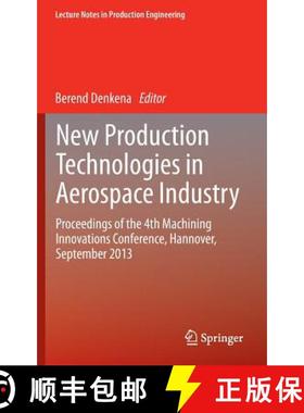 【3-4周达】New Production Technologies in Aerospace Industry : Proceedings of the 4th Machining Innov... [9783319019635]