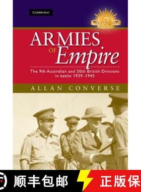 【3-4周达】Armies of Empire: The 9th Australian and 50th British Divisions in Battle 1939–1945 - Arm... [9780521194808]